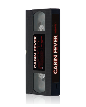 Cabin Fever VHS – BE KIND, REWIND EDITION
